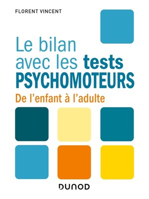 cover image of Le bilan avec les tests psychomoteurs